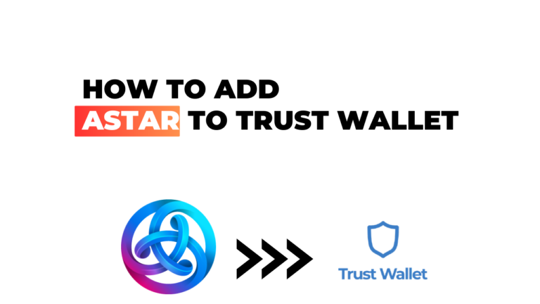How to Add Astar to Trust Wallet: Your Simple, Step-by-Step Guide