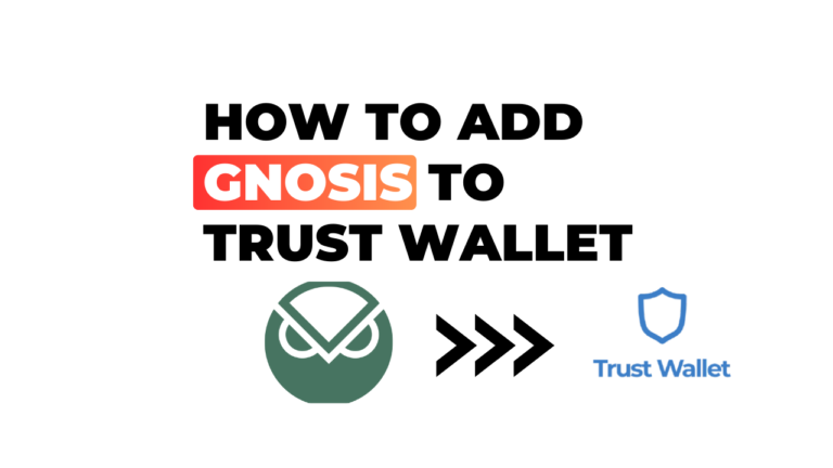 How to Add Gnosis to Trust Wallet: A Step-by-Step Guide for Crypto Enthusiasts