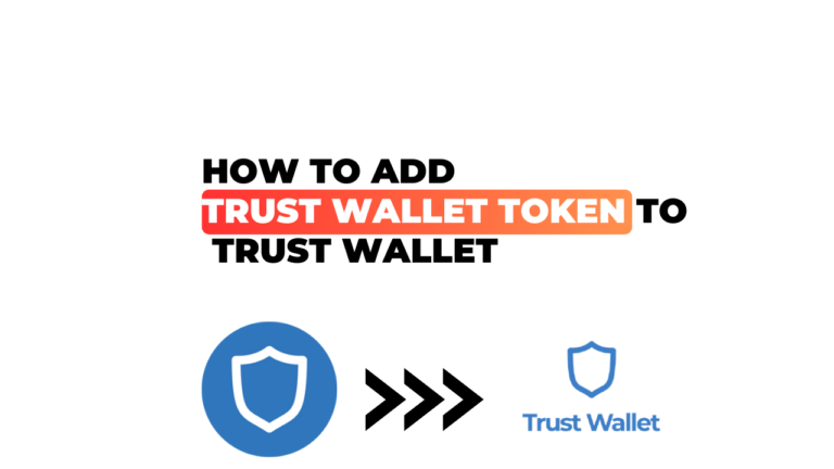 How to Add Trust Wallet Token to Trust Wallet: A Simplified Guide for Crypto Users