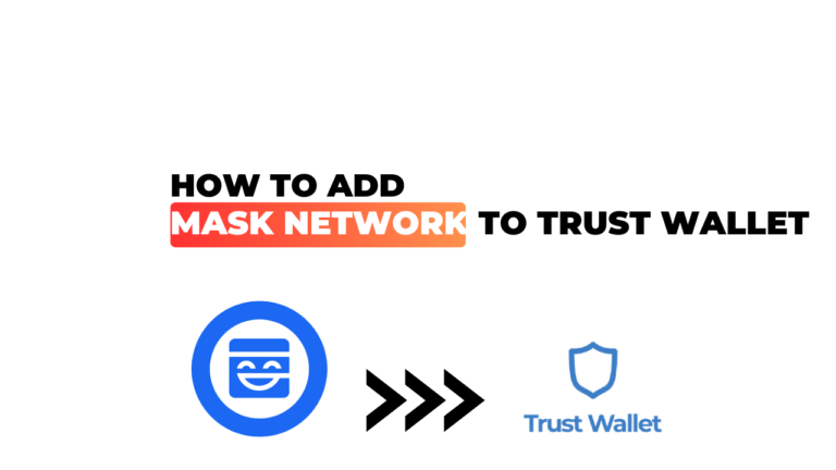 How to Add Mask Network to Trust Wallet: A Simplified Guide for Crypto Users