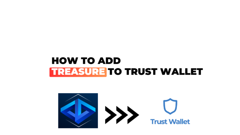 How to Add Treasure to Trust Wallet: Your Comprehensive Guide