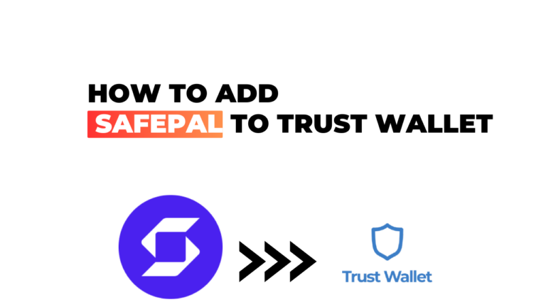 How to Add SafePal to Trust Wallet: Your Step-by-Step Guide