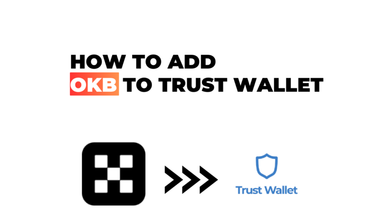 How to Add OKB to Trust Wallet: A Simple, Step-by-Step Guide