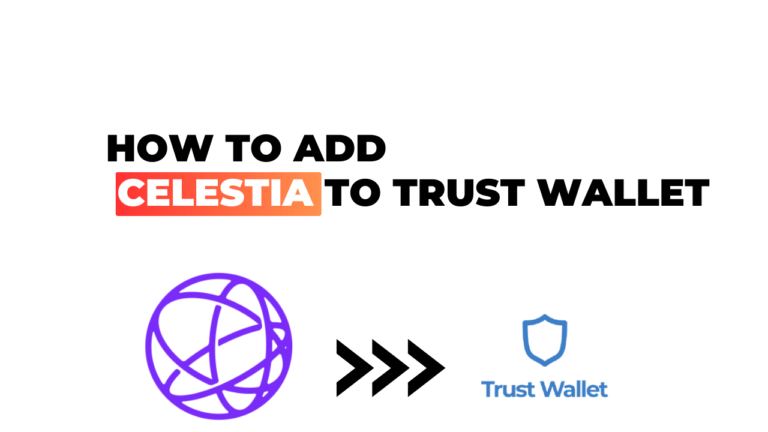 How to Add Celestia to Trust Wallet: A Straightforward Guide for Crypto Enthusiasts