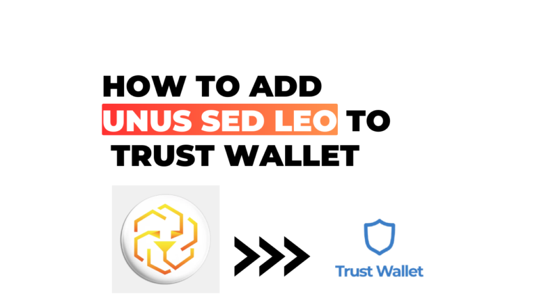 How to Add UNUS SED LEO to Trust Wallet: A Step-by-Step Guide