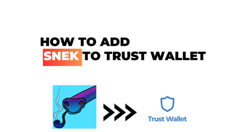 How to Add Snek to Trust Wallet? : Step by Step Guide