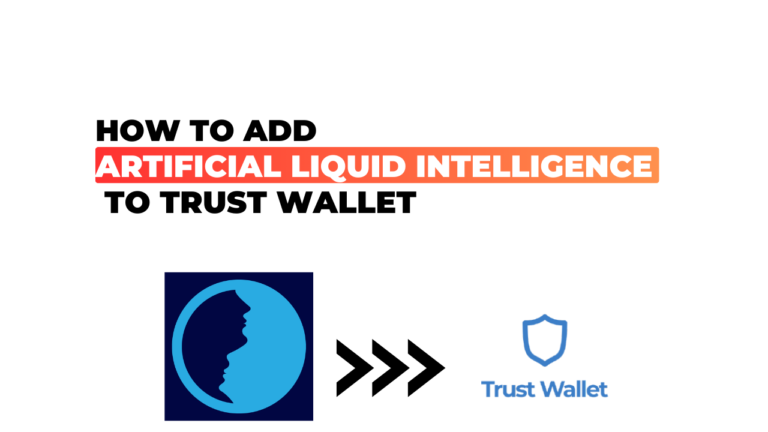 How to Add Artificial Liquid Intelligence to Trust Wallet? : Step by Step Guide
