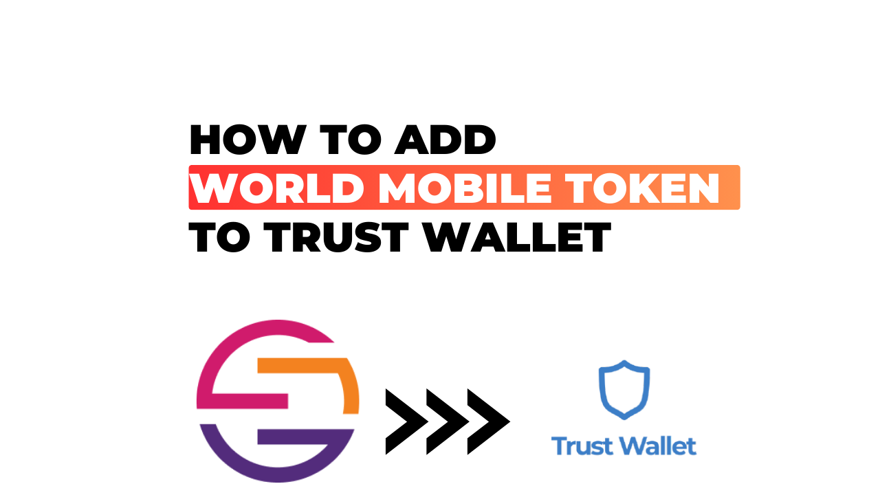 How to Add World Mobile Token to Trust Wallet