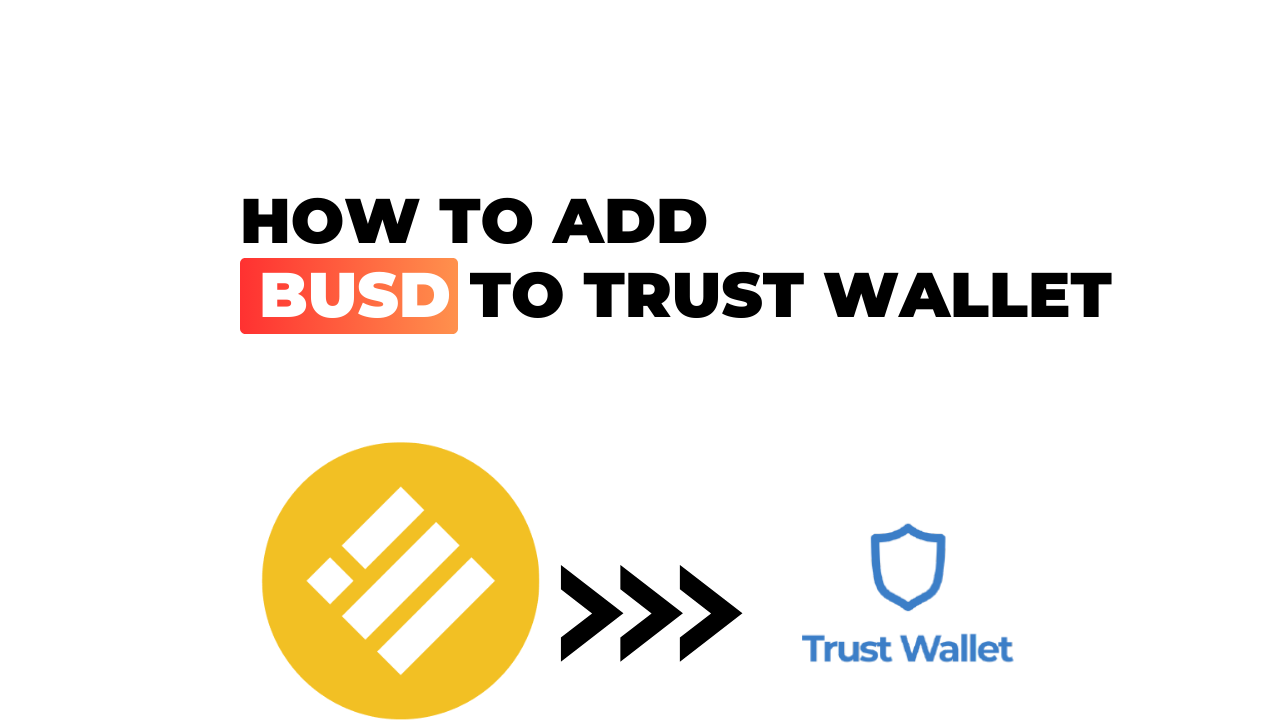 How to Add BUSD to Trust Wallet