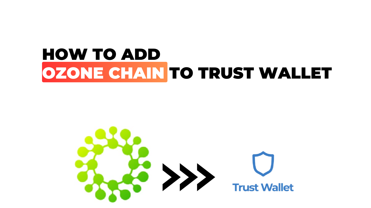 How to Add Ozone Chain to Trust Wallet