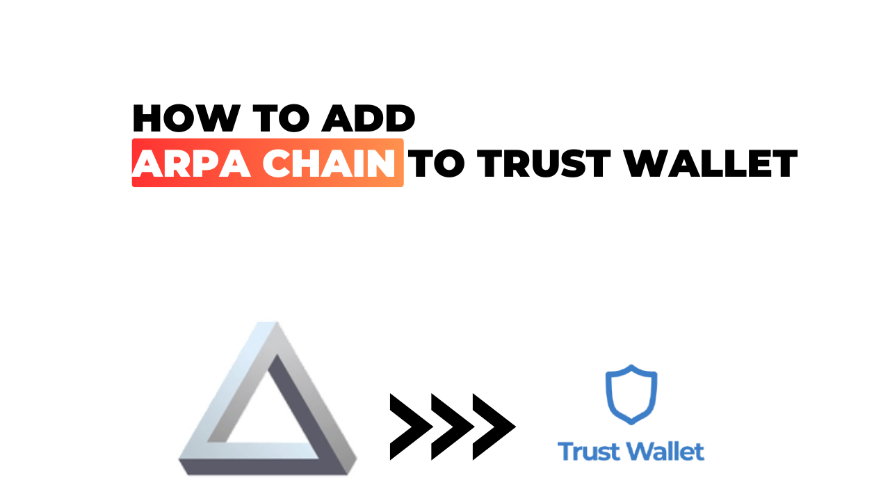 How to Add ARPA Chain to Trust Wallet