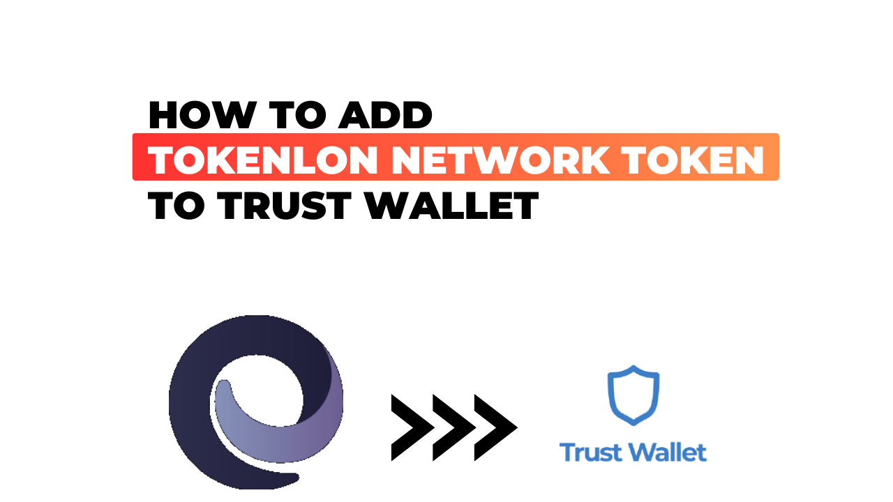 How to Add Tokenlon Network Token to Trust Wallet