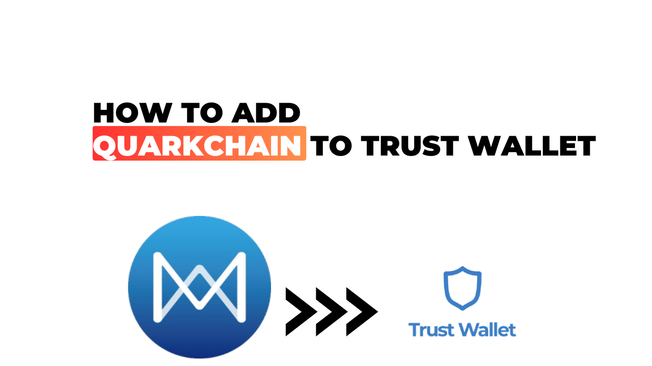 How to Add QuarkChain to Trust Wallet