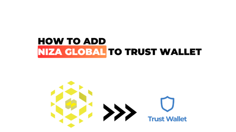 How to Add Niza Global to Trust Wallet? : Step by Step Guide
