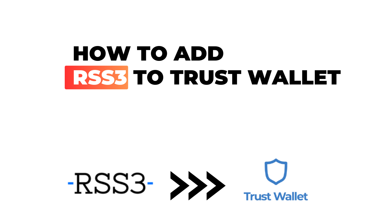 How to Add RSS3 to Trust Wallet