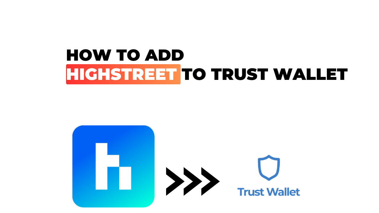 How to Add Highstreet to Trust Wallet